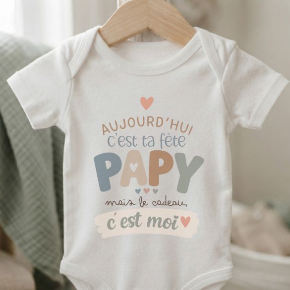 Body bébé 'Aujourd’hui c’est ta fête Papy, mais le cadeau c’est moi'